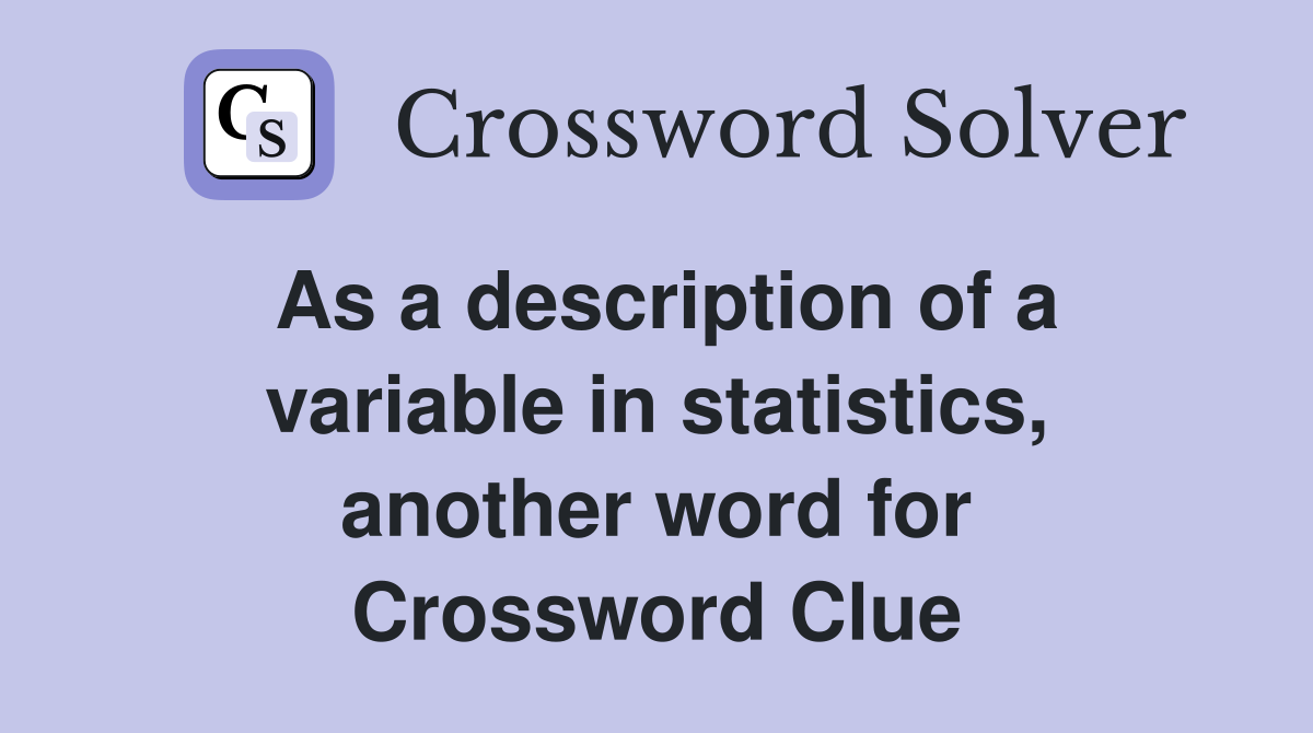 as-a-description-of-a-variable-in-statistics-another-word-for-random